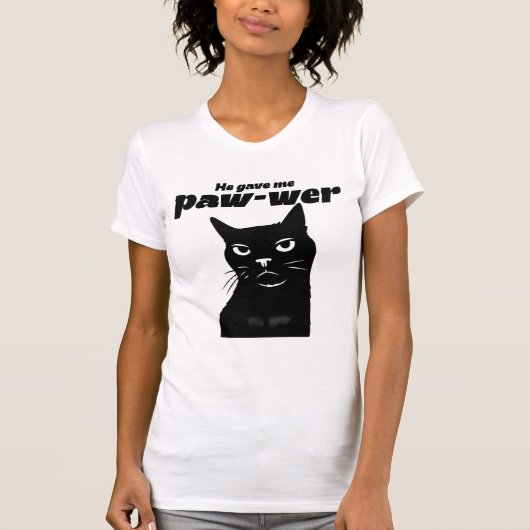 彼は私にパワー(力を)くれた Tシャツ (正面)