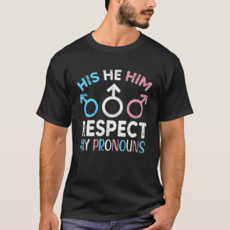 彼は私のトランスジェンダーPの代名詞を尊敬している Tシャツ
