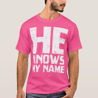彼は私の名前を知っている聖書の神イエス宗教的なキリスト Tシャツ