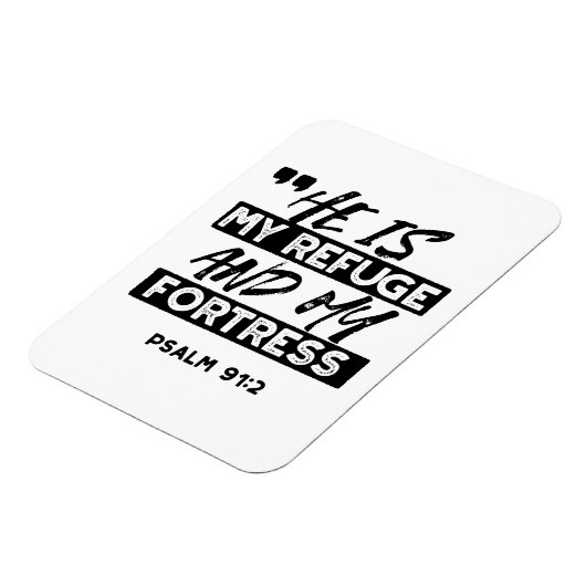 彼は私の避難所であり、私の要塞である – Psalm 91:2 Bible マグネット (左側)