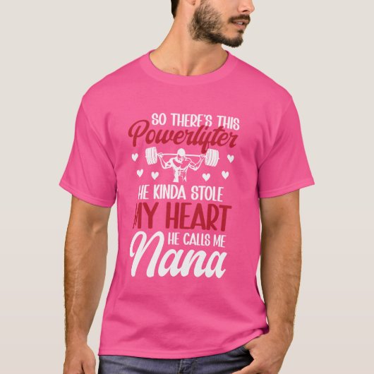 彼は私をナナ・パワーリフティング・ナナと呼ぶ Tシャツ (正面)