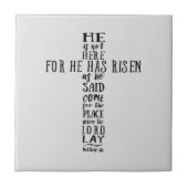 彼は言ったとおり起き上がったからここにいない タイル (正面)