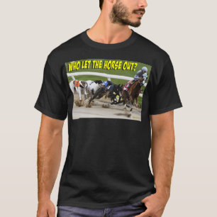 彼は馬を外に出した Tシャツ