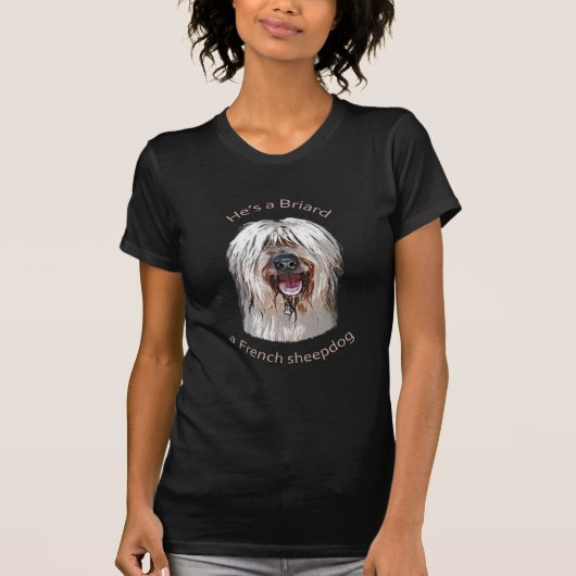 彼はBriardのフランスのな牧羊犬です Tシャツ (正面)