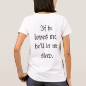 彼もしは私を愛し、彼は私を眠らせるだろう Tシャツ (裏面)