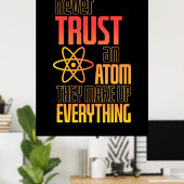 彼らがすべてを作る原子を決して信用しない ポスター (ホームオフィス)