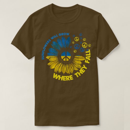 彼らがウクライナに立つ場所でヒマワリ秋が成長する Tシャツ (デザイン正面)