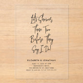 彼らがシンプル私がすると言う前にスクリプトのカップルのシャワー アクリル招待状 (正面)