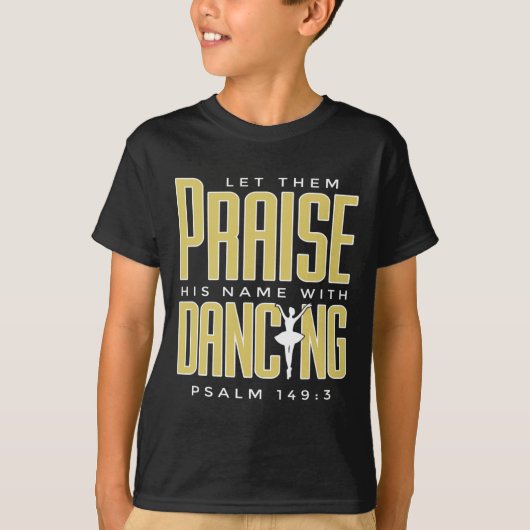 彼らが彼の名前を賞賛する踊り・バレエ・クリス Tシャツ (正面)
