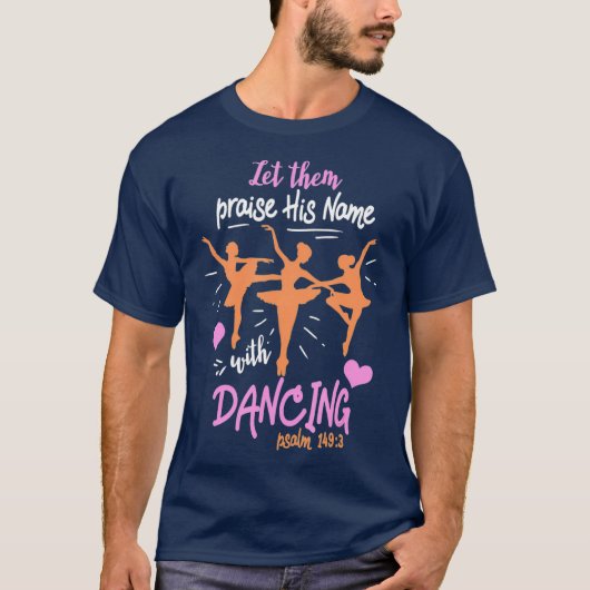 彼らが彼の名前を賞賛する踊りPsalm 1493 Tシャツ (正面)