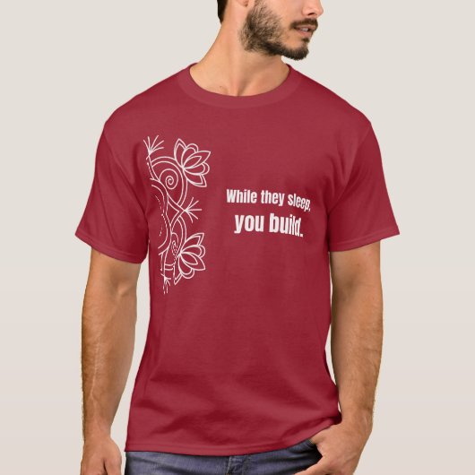 彼らが眠っている間にあなたは努力する - Tシャツ (正面)