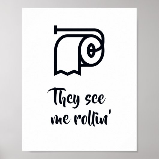 彼らが私のロールを見ている トイレサイン ポスター (正面)