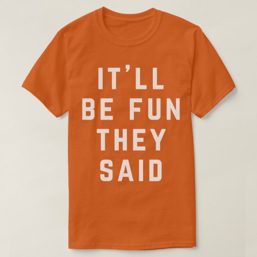 彼らが言ったおもしろいになる Tシャツ (デザイン正面)