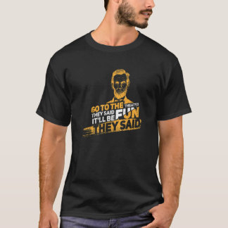 彼らが言った劇場に行くおもしろい Tシャツ