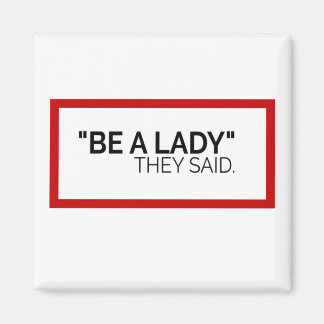 彼らが言った女性になる マグネット