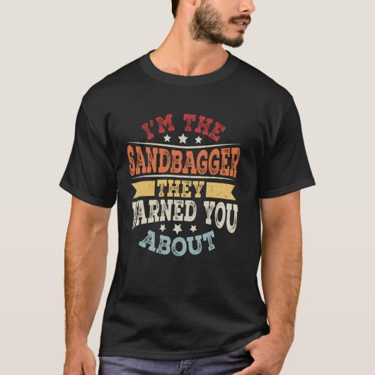 彼らが警告したサンドバッガー私です Tシャツ (正面)