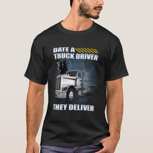彼らが配達するトラックの運転手の日付 Tシャツ (正面)