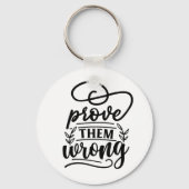 彼らが間違ったやる気を起こさせる引用文を証明す感動的る キーホルダー (正面)