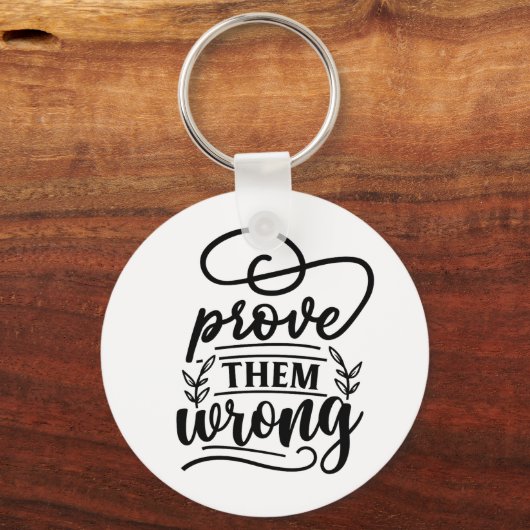 彼らが間違ったやる気を起こさせる引用文を証明す感動的る キーホルダー (正面)