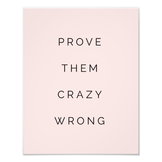 彼らが間違った引用文やる気を起こさせる赤面ピンク フォトプリント            (正面)