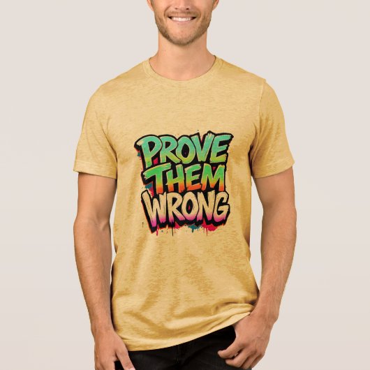 彼らが間違っていることを証明する トライブレンドTシャツ (正面)