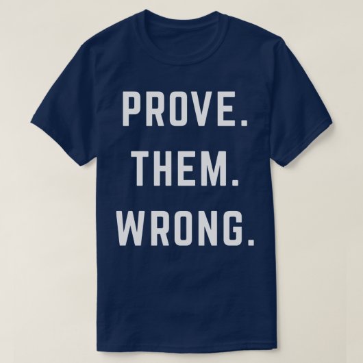 彼らが間違っていることを証明する Tシャツ (デザイン正面)