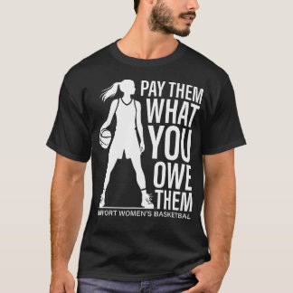 彼らにあなたが彼らに負っているものを払ってクールな女性のバスケットボール Tシャツ