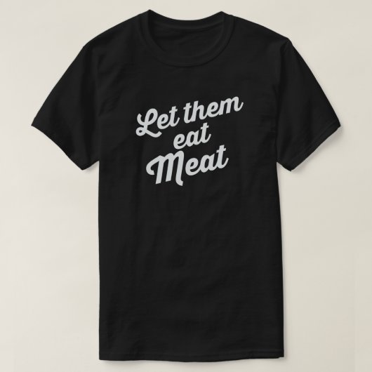 彼らに肉を食べ与える Tシャツ (デザイン正面)