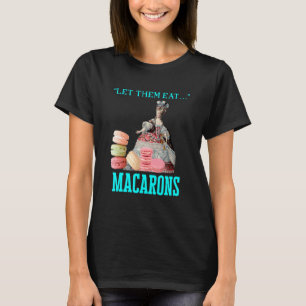 彼らに食べマカロンマリーアントワネットマカロン Tシャツ