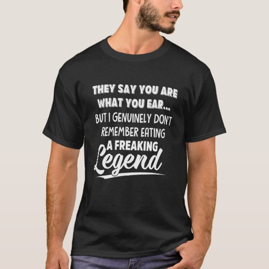 彼らはあなたが自分だと言食べう Tシャツ (正面)