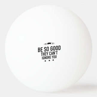 彼らはあなたを無視できない非常に良いやる気を起こさせる- 卓球ボール