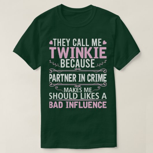 彼らはおもしろい私をTwinkieと呼ぶクリムのパートナー Tシャツ (デザイン正面)