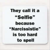 彼らはそれを自撮りと呼んでいる マウスパッド (正面)