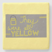 彼らはみな黄色い石のコースターだった ストーンコースター (正面)