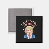 彼らはトランプ食べの犬である – トランプミーム マグネット (正面/裏面)