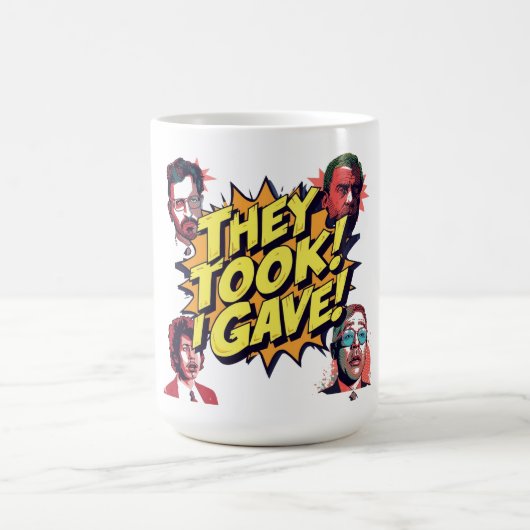 彼らは奪った!私は与えた! コーヒーマグカップ (中央)