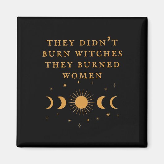 彼らは女性の魔女Hを焼いた魔女を燃やしていない マグネット (正面)