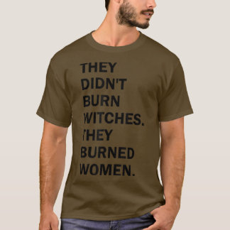 彼らは女性を焼いた魔女を燃やしていないヴィンテージ Tシャツ
