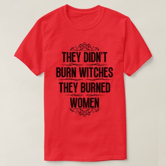 彼らは女性を焼いた魔女を燃やしていない22 Tシャツ (デザイン正面)