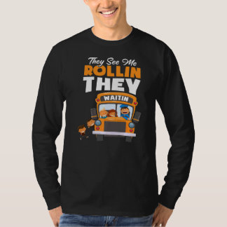 彼らは彼らが学校のバスの運転手を停止する私の方向転換を見る Tシャツ