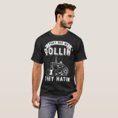 彼らは彼らはトラクター農家を持って私の転がりおもしろいを見る Tシャツ (正面フル)