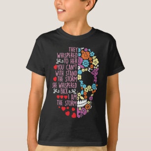 彼らは彼女の花のスカル嵐にささやいた Tシャツ