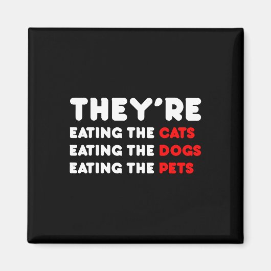 彼らは犬を食べている - 彼らは猫を食べている マグネット (正面)