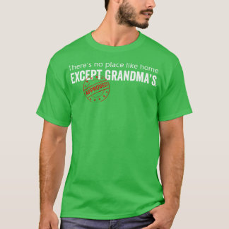 彼らは祖父母を除いて家のような場所はない Tシャツ