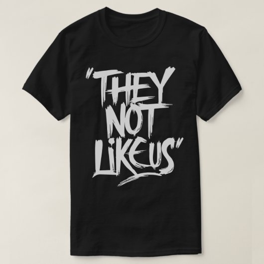 彼らは私たちTシャツ13が好きではない Tシャツ (デザイン正面)