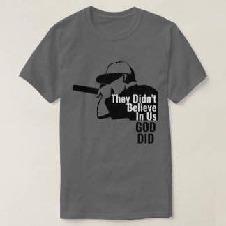 彼らは私た信じちにTシャツを着なかった Tシャツ