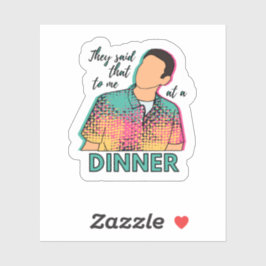 彼らは私に夕食ITYSLのシールで言った シール