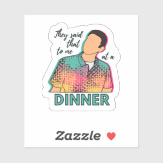 彼らは私に夕食ITYSLのシールで言った シール