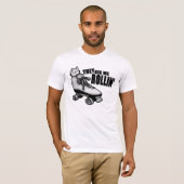 彼らは私にrollin会います tシャツ (正面フル)