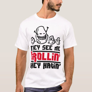 彼らは私にtrollin',彼らhatin会います tシャツ